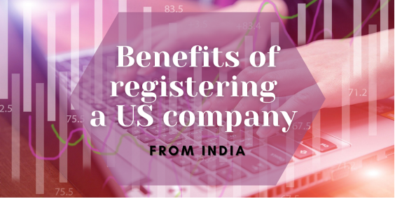 The benefits of registering a US company from India